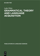 Lydia White - Grammatical Theory and Language Acquisition