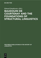 Edward Stankiewicz - Baudouin de Courtenay and the Foundations of Structural Linguistics