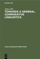 Jeffrey Ellis - Towards a General Comparative Linguistics