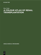 Roy Calne - A Colour Atlas of Renal Transplantation