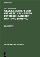 Max Hachenburg, Karl Hans Barz, Peter Behrens, Reinhard Goerdeler, Ulrich Klug, Hans-Joachim Mertens... - Max Hachenburg: Gesetz betreffend die Gesellschaften mit beschränkter Haftung (GmbHG) - Band 2: §§ 13-52