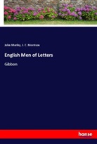 John Morley, J. C. Morrison - English Men of Letters