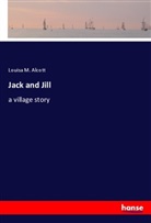Louisa M. Alcott - Jack and Jill