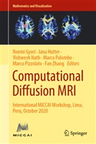 Noemi Gyori, Jan Hutter, Jana Hutter, Vishwesh Nath, Vishwesh Nath et al, Marco Palombo... - Computational Diffusion MRI