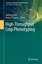 Henry T. Nguyen, T Nguyen, T Nguyen, Jianfen Zhou, Jianfeng Zhou - High-Throughput Crop Phenotyping