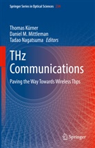 Thomas Kürner, Danie M Mittleman, Daniel M Mittleman, Danie Mittleman, Daniel Mittleman, Daniel M. Mittleman... - THz Communications