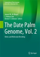 Jameel M. Al-Khayri, S. Mohan Jain, Dennis V Johnson, Dennis V. Johnson, Mohan Jain, S Mohan Jain... - The Date Palm Genome, Vol. 2