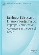 Maur Fracarolli Nunes, Mauro Fracarolli Nunes, Camila Lee Park, Mauro Fracaroll Nunes, Mauro Fracarolli Nunes - Business Ethics and Environmental Fraud