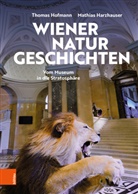Mathia Harzhauser, Mathias Harzhauser, Thoma Hofmann, Thomas Hofmann, Al Schumacher - Wiener Naturgeschichten