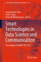 Debnath Bhattacharyya, Paul S. Pang, Pau S Pang, Paul S Pang, Sanjoy Kumar Saha - Smart Technologies in Data Science and Communication