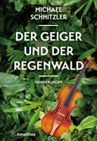 Michael Schnitzler - Der Geiger und der Regenwald