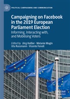 Vicente Fenoll, Jörg Haßler, Melani Magin, Melanie Magin, Uta Russmann, Uta Russmann et al - Campaigning on Facebook in the 2019 European Parliament Election