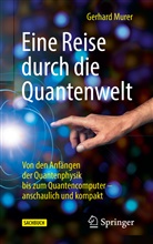 Murer, Gerhard Murer - Eine Reise durch die Quantenwelt