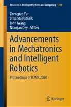Nilanjan Dey, Srikant Patnaik, Srikanta Patnaik, John Wang, John Wang et al, Zhengtao Yu - Advancements in Mechatronics and Intelligent Robotics