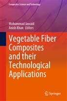 Mohamma Jawaid, Mohammad Jawaid, Khan, Khan, Anish Khan - Vegetable Fiber Composites and their Technological Applications