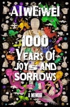 Ai Weiwei, Allan H. Barr, Random House, Ai Weiwei - 1000 Years of Joys and Sorrows