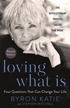 Byron Katie, Stephen Mitchell - Loving What Is, Revised Edition