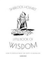 Glenn Dakin - Sherlock Holmes' Little Book Of Wisdom