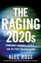Alec Ross - The Raging 2020s