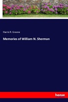 Harris R. Greene - Memories of William N. Sherman