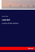 Sarah Tytler - Lady Bell