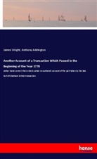 Anthony Addington, James Wright - Another Account of a Transaction Which Passed in the Beginning of the Year 1778