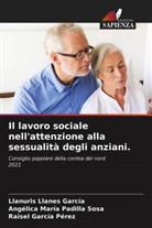 Raisel García Pérez, Llanuris Llanes García, Angélica María Padilla Sosa - Il lavoro sociale nell'attenzione alla sessualità degli anziani.