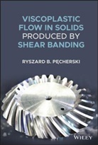 Rb Pecherski, Ryszard B Pecherski, Ryszard B. Pecherski, Ryszard B. (Polish Academy of Sciences Pecherski - Viscoplastic Flow in Solids Produced By Shear Banding