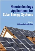 M Sheikholeslam, Mohsen Sheikholeslam, Mohsen Sheikholeslami, Mohsen (Babol Noshirvani Universit Sheikholeslami, Mohsen Sheikholeslam, Mohsen Sheikholeslami... - Nanotechnology Applications for Solar Energy Systems
