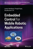 Arunkumar G K, Arunkumar G. K., Vachhani, L Vachhani, Leena Vachhani, Leena Vyas Vachhani... - Embedded Control for Mobile Robotic Applications