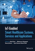 Neeraj Kumar, Maheswar Rajagopal, S Rani, Shalli Rani, Shalli (Chitkara University Institute of Eng Rani, Shalli Maheswar Rani... - Iot-Enabled Smart Healthcare Systems, Services and Applications
