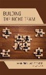 Louis J. Pepe - Building the Right Team