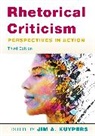 Jim A. Kuypers, Jim A. Kuypers, Kuypers Jim A. - Rhetorical Criticism
