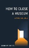 Susana Smith Bautista, Bautista Susana Smith - How to Close a Museum