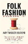 Amy Twigger Holroyd, Amy Twigger Holroyd - Folk Fashion