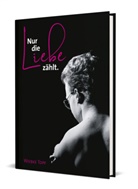 Wiebke Topf - Nur die Liebe zählt.