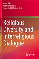 Anna Körs, Wolfra Weisse, Wolfram Weiße, Jean-Paul Willaime - Religious Diversity and Interreligious Dialogue