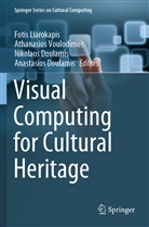 Anastasios Doulamis, Nikolaos Doulamis, Nikolaos Doulamis et al, Fotis Liarokapis, Athanasio Voulodimos, Athanasios Voulodimos - Visual Computing for Cultural Heritage