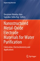 Onoyivwe Monday Ama, Onoyivw Monday Ama, Onoyivwe Monday Ama, Suprakas Sinha Ray, Sinha Ray, Sinha Ray - Nanostructured Metal-Oxide Electrode Materials for Water Purification