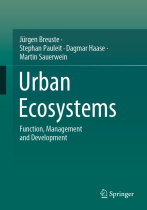 Jürge Breuste, Jürgen Breuste, Dagmar Haase, Dagmar et Haase, Stepha Pauleit, … - Urban Ecosystems Function, Management and Development