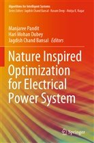 Jagdish Chand Bansal, Jagdish Chand Bansal, Hari Mohan Dubey, Har Mohan Dubey, Hari Mohan Dubey, Manjaree Pandit - Nature Inspired Optimization for Electrical Power System
