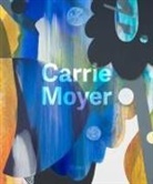 Joh Fateman, Johanna Fateman, Lauren O'Neill-Butler, Katy Siegel - Carrie Moyer