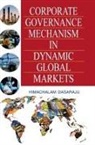 Himachalam Dasaraju - CORPORATE GOVERNANCE MECHANISM IN DYNAMIC GLOBAL MARKETS