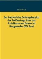 Sebastian Heinelt - Der betriebliche Geltungsbereich des Tarifvertrags über das Sozialkassenverfahren im Baugewerbe (VTV Bau)