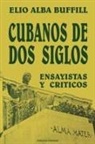Elio Alba Buffill - CUBANOS DE DOS SIGLOS
