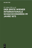 H. Lehner, C. Schwede - Der Erste Wiener Internationale Schachcongress im Jahre 1873