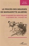Ahmed Bencherif - Le procès des insurgés de Margueritte (Algérie)
