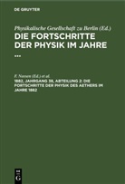 F. Neesen, E. Rosochatius - Die Fortschritte der Physik im Jahre ... - 1882, Jahrgang 38, Abteilung 2: Die Fortschritte der Physik des Aethers im Jahre 1882