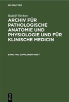 Rudolf Virchow - Rudolf Virchow: Archiv für pathologische Anatomie und Physiologie und für klinische Medicin - Band 149, Supplementheft: Rudolf Virchow: Archiv für pathologische Anatomie und Physiologie und für klinische Medicin. Band 149, Supplementheft