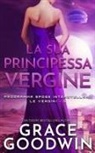 Grace Goodwin - La sua principessa vergine